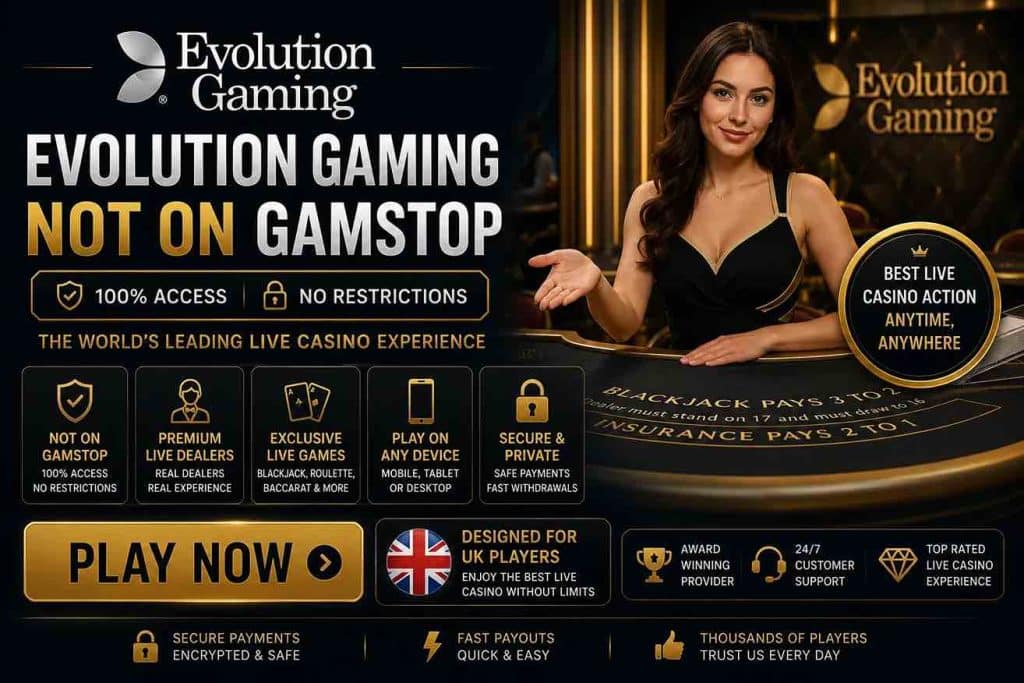 Evolution Gaming Not on GamStop